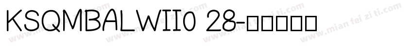 KSQMBALWII0 28字体转换